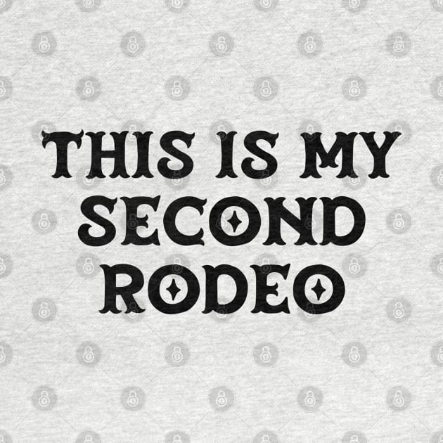 This is my second rodeo (black old west letters) by PlanetSnark